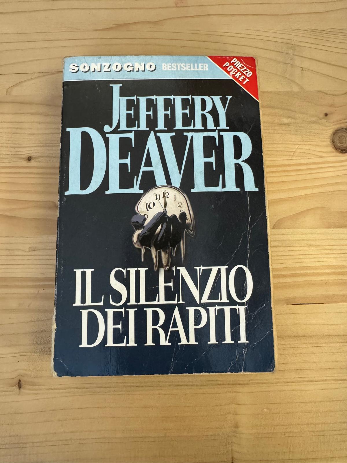 IL SILENZIO DEI RAPITI - Jeffery Deaver - SONZOGNO 